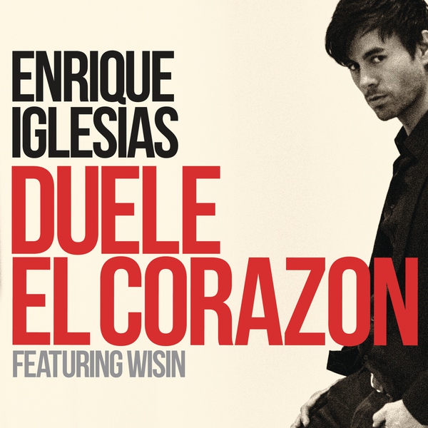 Enrique Iglesias feat. Wisin — DUELE EL CORAZON