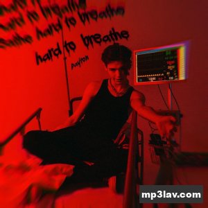 Payton Moormeier — Hard To Breathe