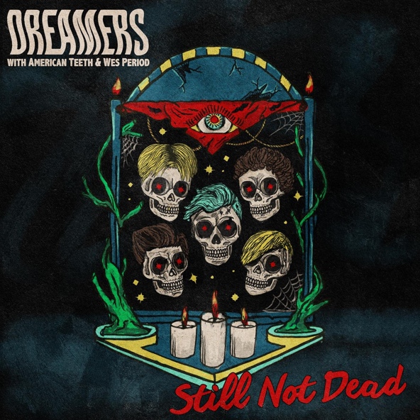 DREAMERS — Still Not Dead