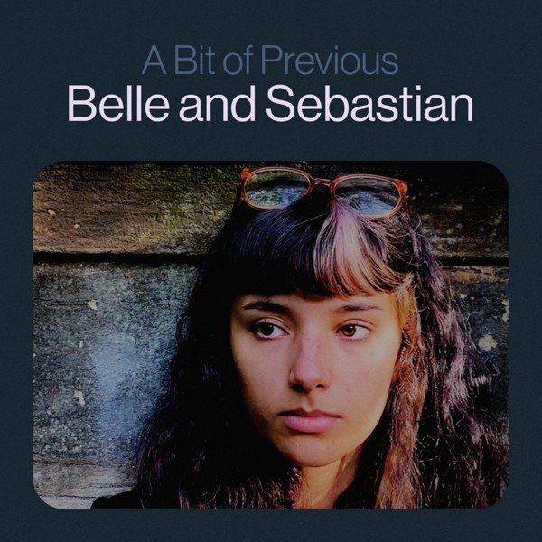 Belle and Sebastian — A Bit of Previous