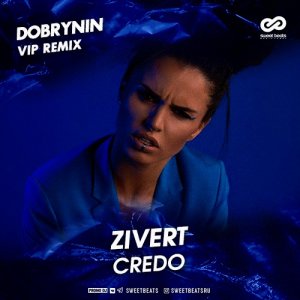 Zivert — Credo (Dobrynin VIP Remix)