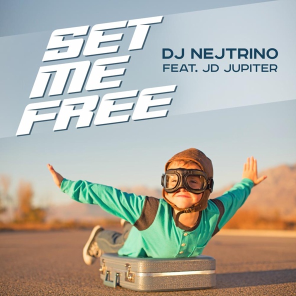 DJ Nejtrino — Set Me Free