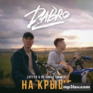 DaBro — На Крыше (Zuffer & DJ SIMKA Remix)