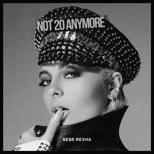 Bebe Rexha — Not 20 Anymore
