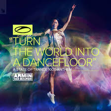Armin Van Buuren — Turn The World Into A Dancefloor (ASOT 1000 Anthem)