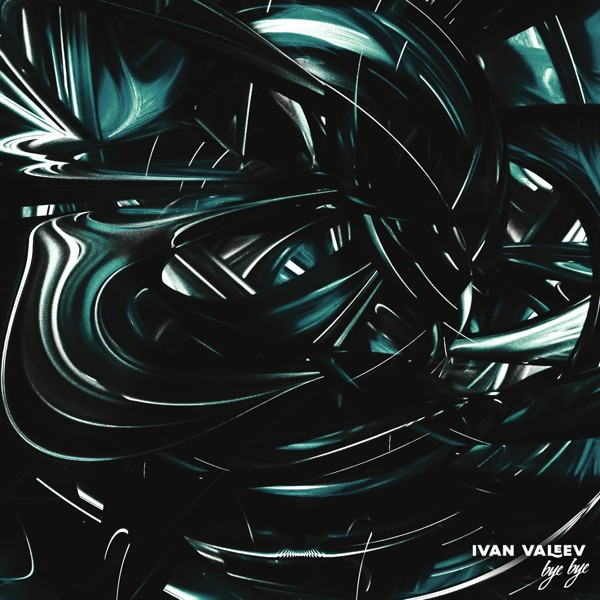 Ivan valeev — Bye Bye