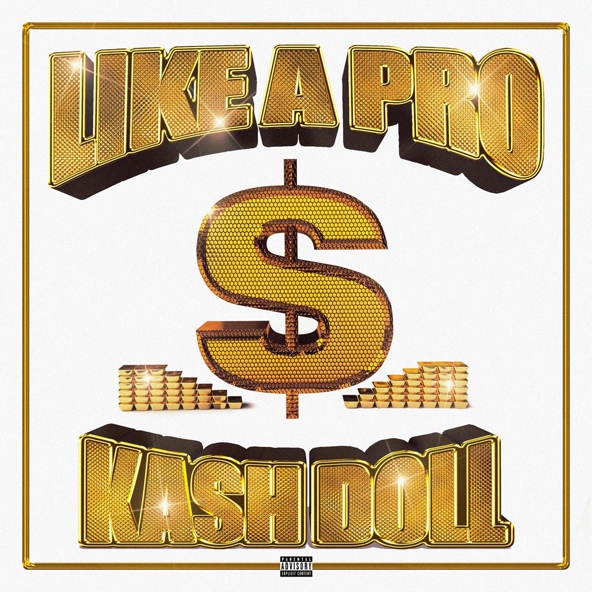 Kash Doll — Like A Pro