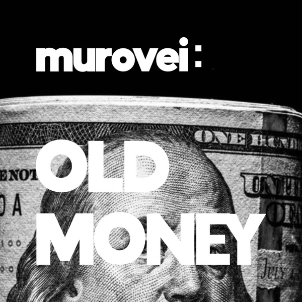 Murovei — Old Money